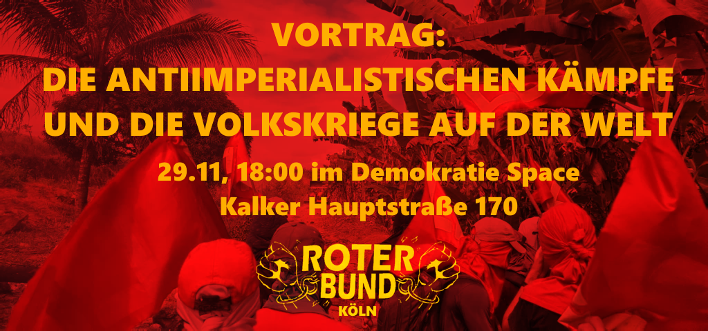 Köln: Vortrag über antiimperialistische Kämpfe und die Volkskriege in der Welt