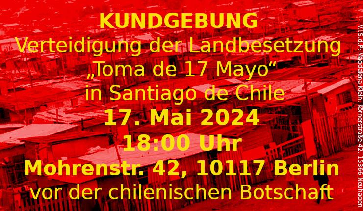 Berlin: Kundgebung zur Verteidigung der Landbesetzung „Toma de 17 Mayo“ in Santiago de Chile