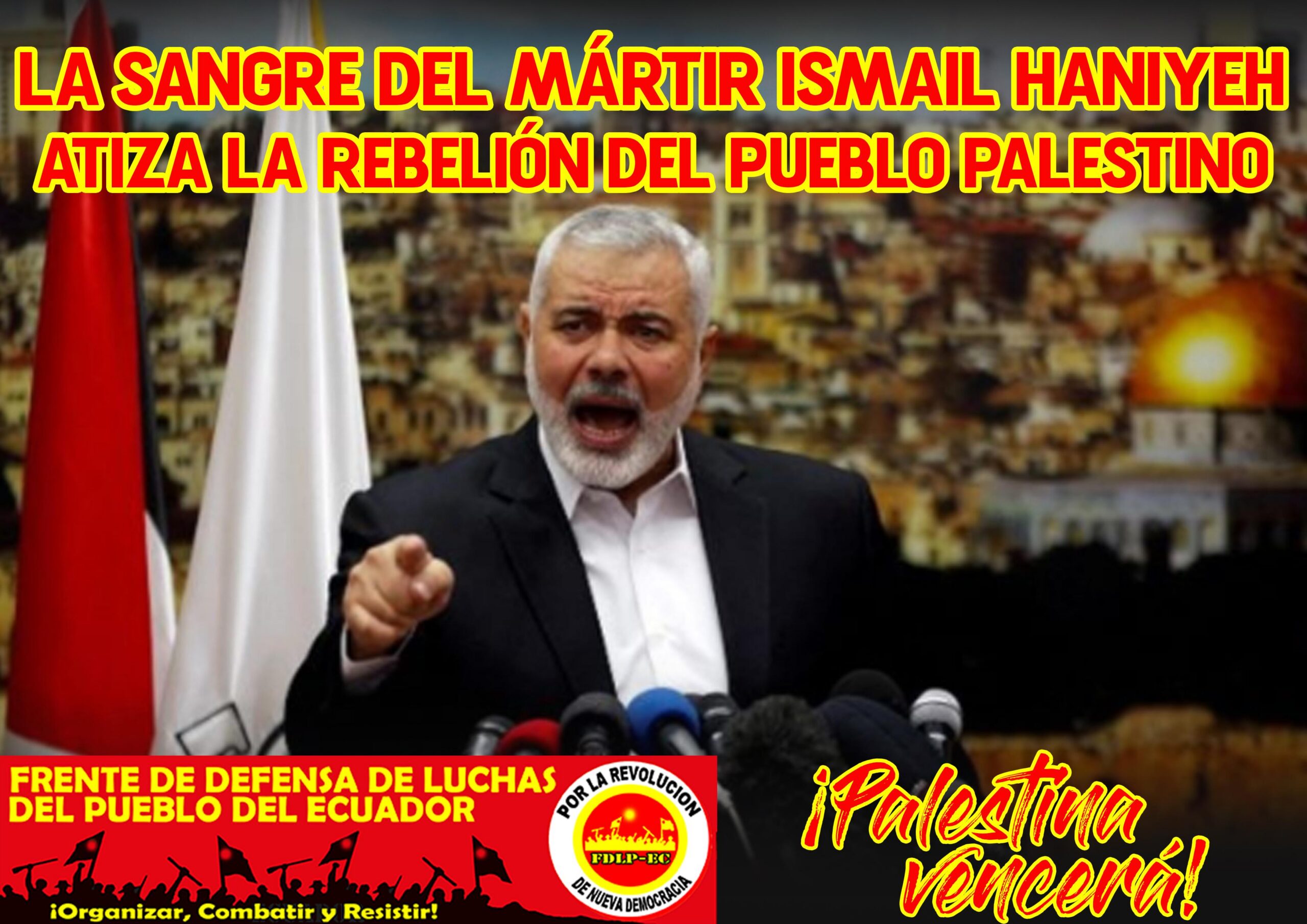 Ecuador: Das Blut des Märtyrers Ismail Hanija stärke die Rebellion des Volkes Palästinas. Palästina wird gewinnen!