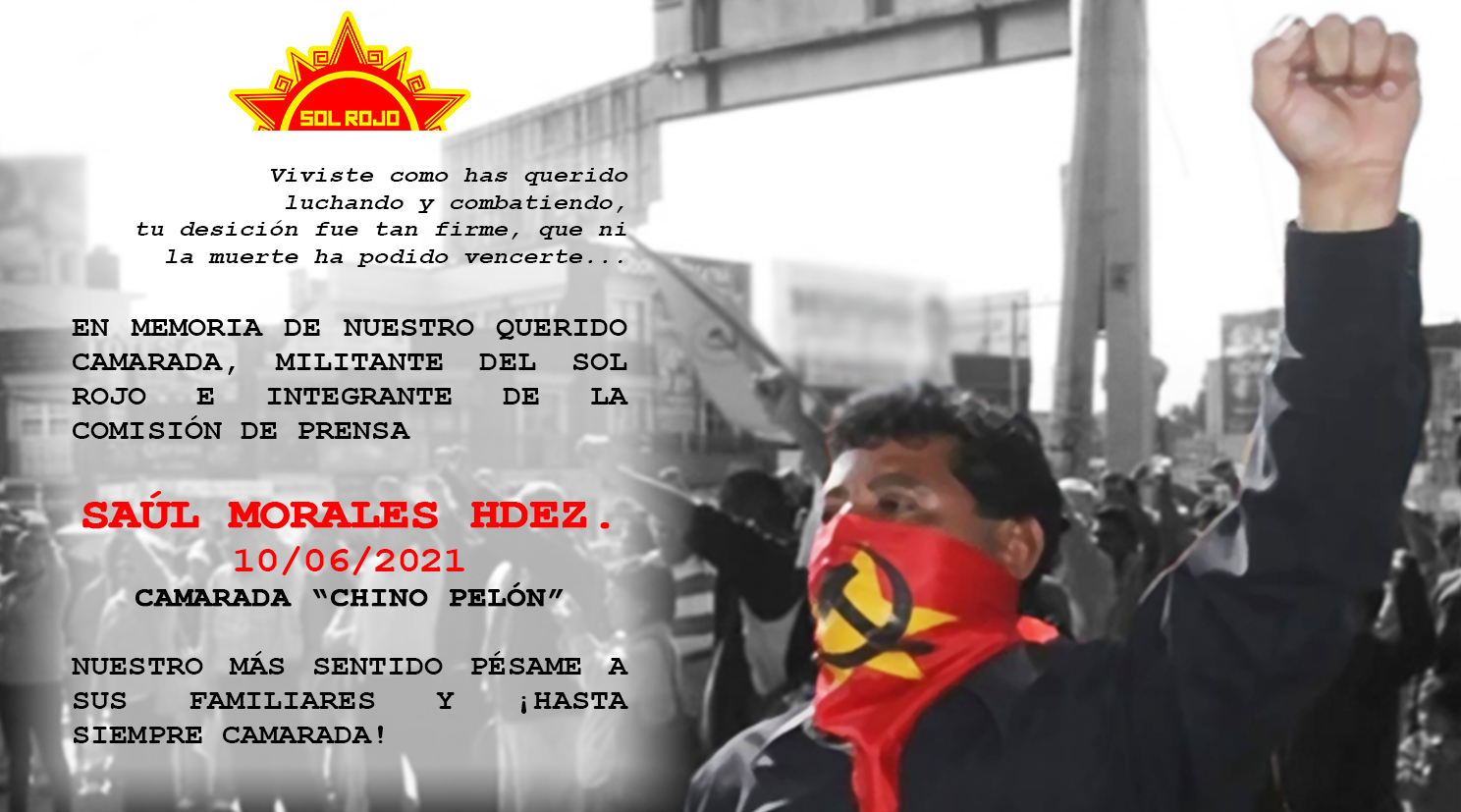 In memory of Comrade Saúl Morales Hernández