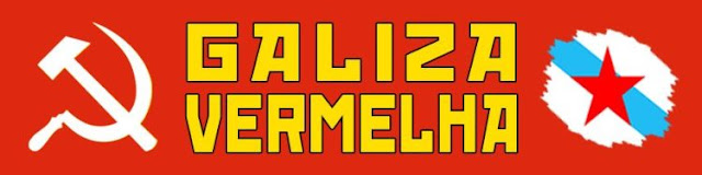 ÜBERSETZUNG: GALIZA: CCPCmG grüßt die neue Organisation GALIZA VERMELHA