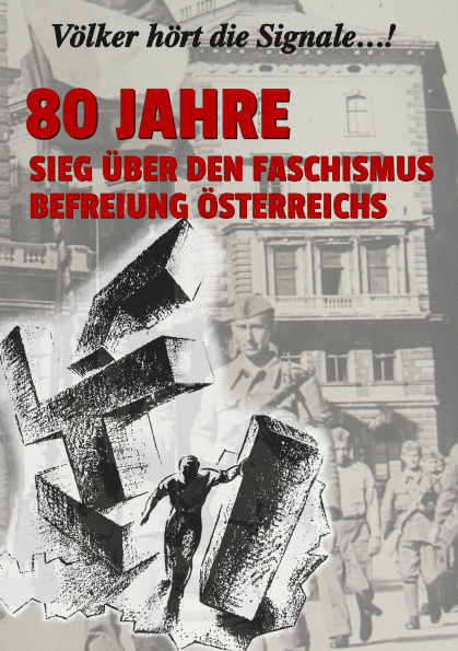 80 Jahre Sieg über den Faschismus. 80 Jahre Befreiung Österreichs.