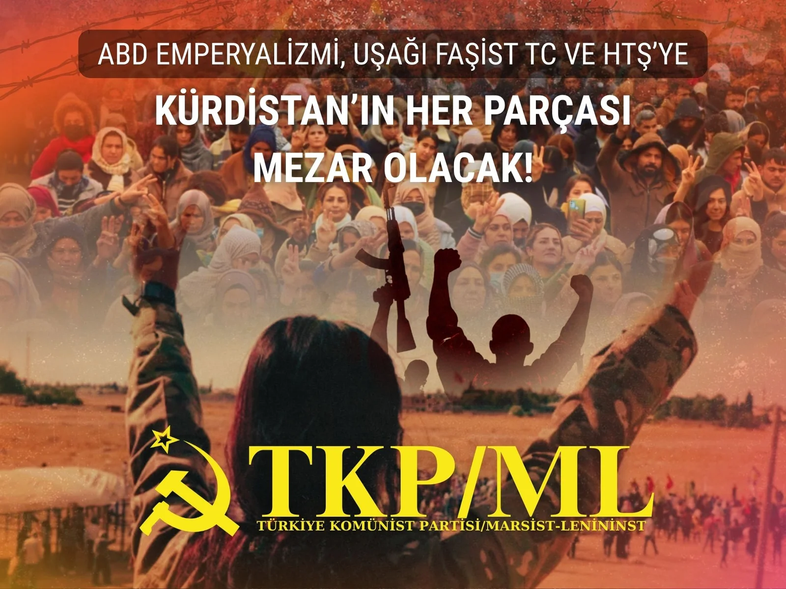 TKP/ML ZK-PB: JEDER TEIL KURDISTANS WIRD EIN GRAB FÜR DEN US-IMPERIALISMUS, SEINER LAKAIEN, DER FASCHISTISCHEN TÜRKISCHEN REPUBLIK UND DES HTS SEIN!